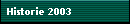 Historie 2003