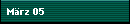 M�rz 05